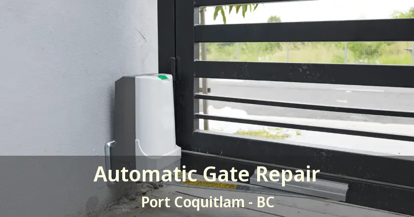 Automatic Gate Repair Port Coquitlam - BC Automatic Gate Repair Port Coquitlam - BC