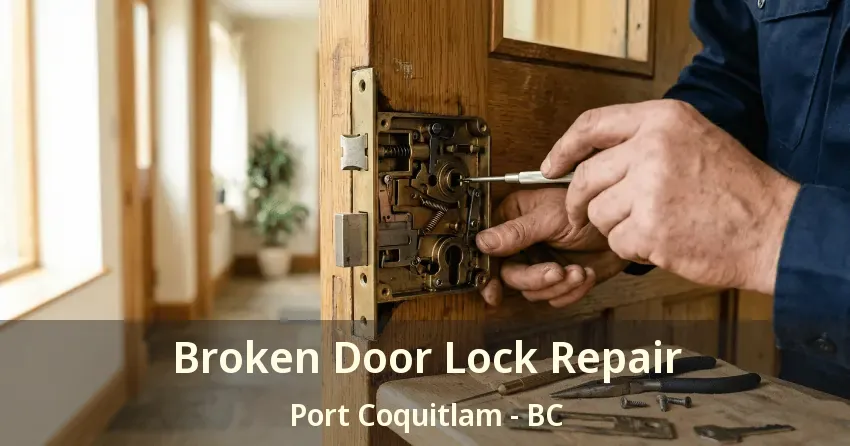 Broken Door Lock Repair Port Coquitlam - BC