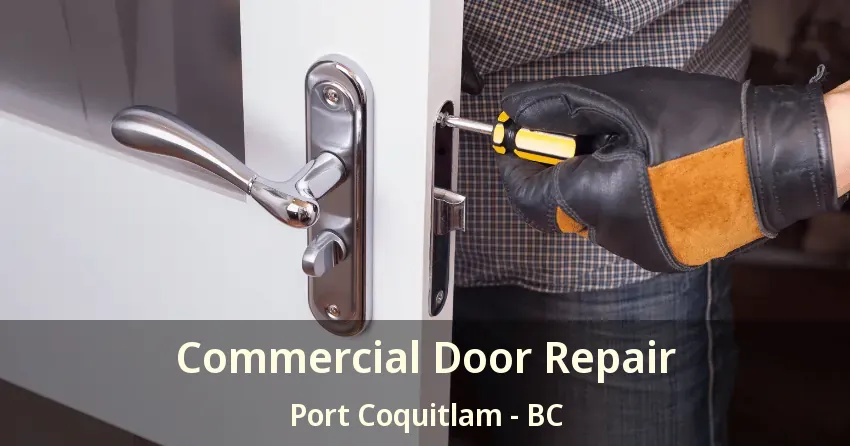 Commercial Door Repair Port Coquitlam - BC