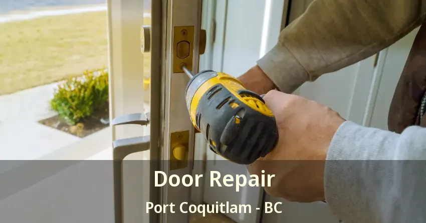 Door Repair Port Coquitlam - BC