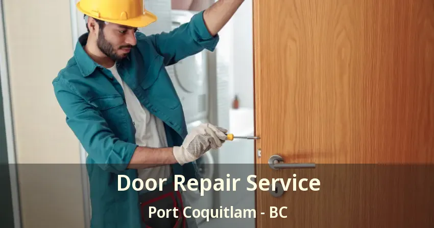 Door Repair Service Port Coquitlam - BC Door Repair Service Port Coquitlam - BC