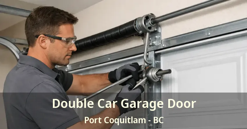 Double Car Garage Door Port Coquitlam - BC