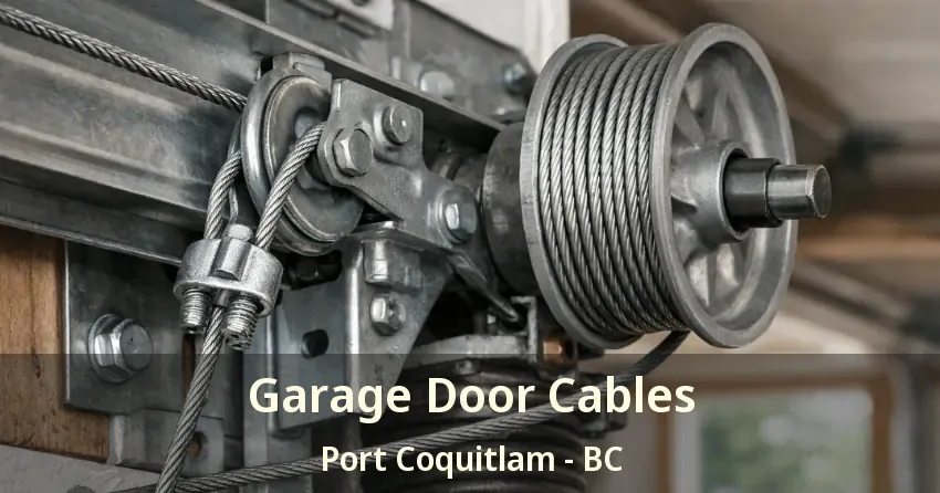 Garage Door Cables Port Coquitlam - BC