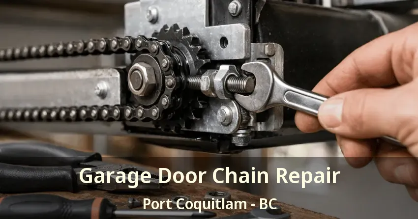 Garage Door Chain Repair Port Coquitlam - BC
