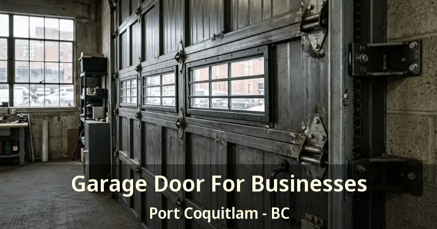 Garage Door For Businesses Port Coquitlam - BC