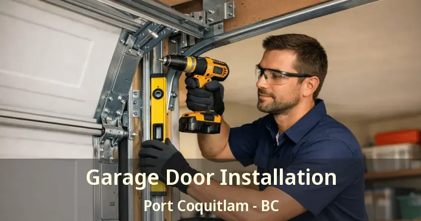 Garage Door Installation Port Coquitlam - BC
