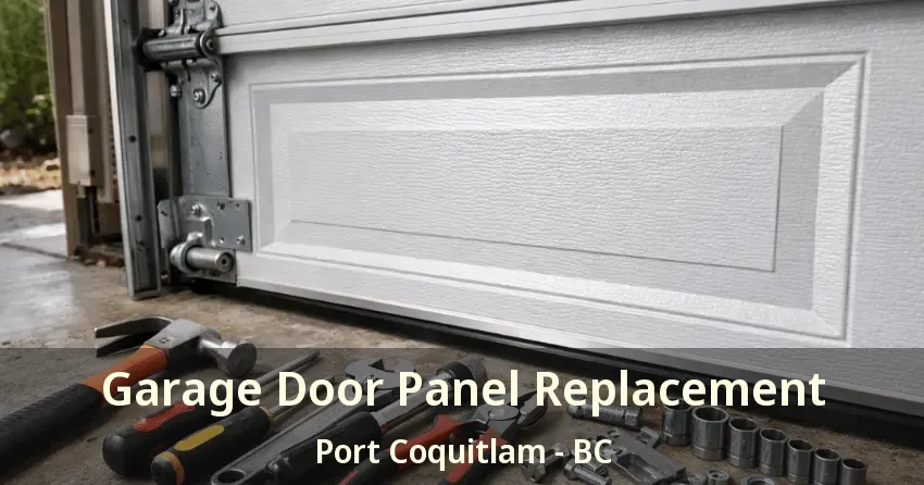 Garage Door Panel Replacement Port Coquitlam - BC