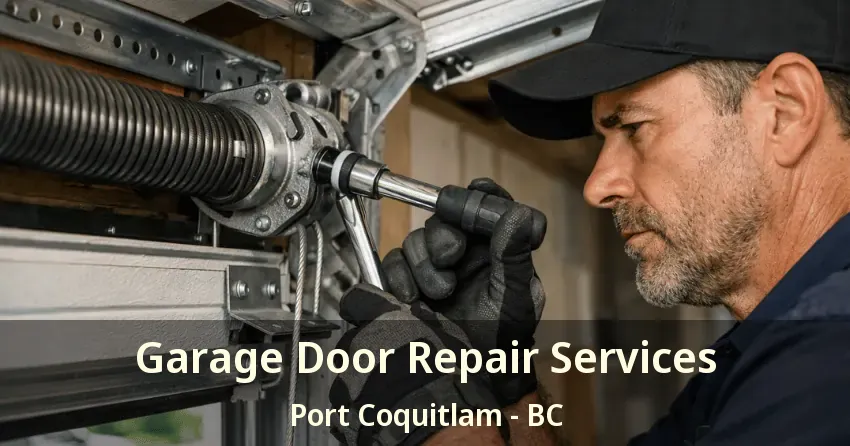 Garage Door Repair Services Port Coquitlam - BC