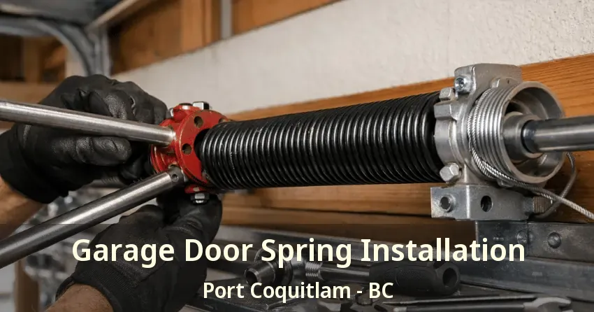 Garage Door Spring Installation Port Coquitlam - BC