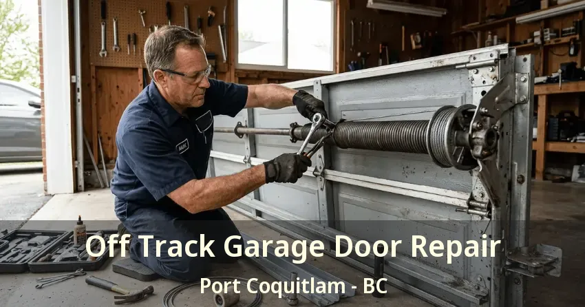 Off Track Garage Door Repair Port Coquitlam - BC