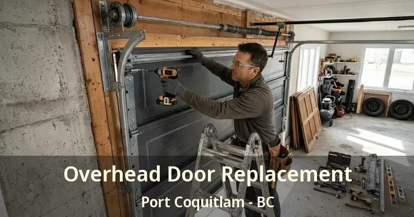 Overhead Door Replacement Port Coquitlam - BC Overhead Door Replacement Port Coquitlam - BC