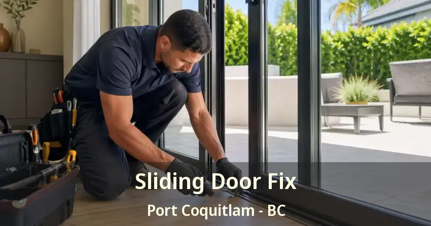 Sliding Door Fix Port Coquitlam - BC Sliding Door Fix Port Coquitlam - BC