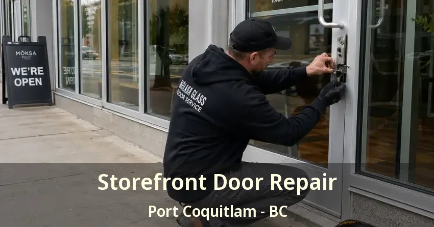Storefront Door Repair Port Coquitlam - BC