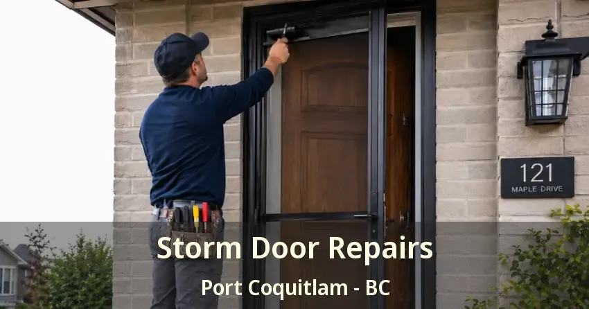 Storm Door Repairs Port Coquitlam - BC